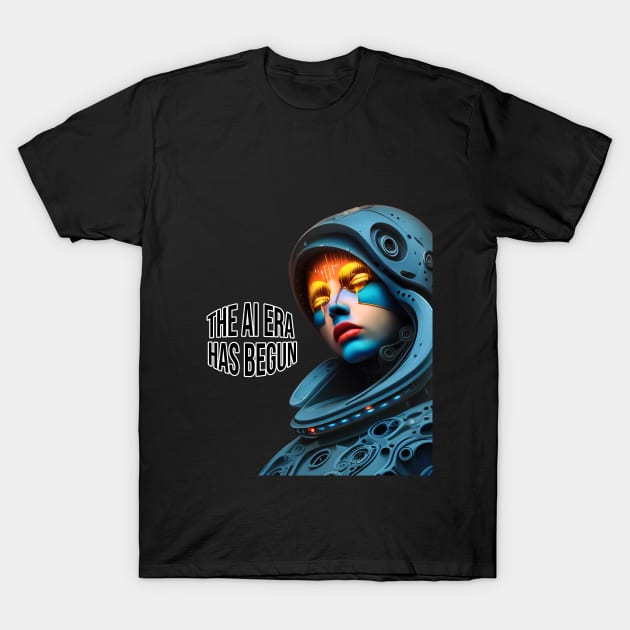 The AI era has begun T-Shirt by Aleksandar NIkolic